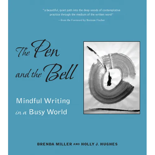 The Pen and the Bell: Mindful Writing in a Busy World - Paperback