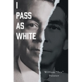 I Pass as White - Paperback