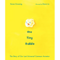 One Tiny Bubble: The Story of Our Last Universal Common Ancestor - Hardcover
