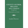 County Antrim, Ireland, 1851 Census (Fragments), Transcription and Index - Paperback