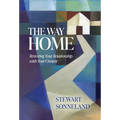 The Way Home: Restoring Your Relationship with Your Creator - Hardcover