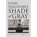 Every Imaginable Shade of Gray - Paperback