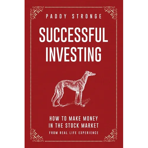 Successful Investing: How to Make Money in the Stock Market from Real Life Experience - Paperback