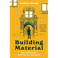 Building Material: The Memoir of a Park Avenue Doorman - Hardcover