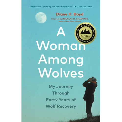 A Woman Among Wolves: My Journey Through Forty Years of Wolf Recovery - Hardcover