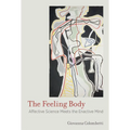 The Feeling Body: Affective Science Meets the Enactive Mind - Paperback