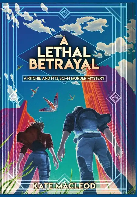 A Lethal Betrayal: A Ritchie and Fitz Sci-Fi Murder Mystery - Hardcover