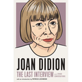 Joan Didion: The Last Interview: And Other Conversations - Paperback