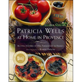 Patricia Wells at Home in Provence: Recipes Inspired by Her Farmhouse in France - Paperback
