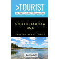 Greater Than a Tourist- South Dakota: 50 Travel Tips from a Local - Paperback