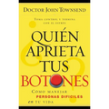 La ��Qui��n Aprieta Tus Botones?: C��mo Manejar La Gente Dif��cil En Tu Vida - Paperback