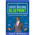 The Credit Building Blueprint: 7 Pillars to Excellent Credit - Paperback