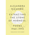 Extracting the Stone of Madness: Poems 1962 - 1972 - Paperback