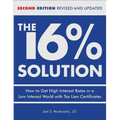 The 16 % Solution, Revised Edition: How to Get High Interest Rates in a Low-Interest World with Tax Lien Certificates - Hardcover