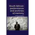 South African Performance and Archives of Memory - Paperback