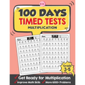 100 Days Timed Tests Multiplication: Everyday Math Drills Timed Practice for Grade 3-5, Daily Math Practice Workbook - Paperback