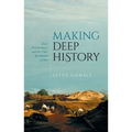 Making Deep History: Zeal, Perseverance, and the Time Revolution of 1859 - Hardcover