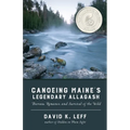 Canoeing Maine's Legendary Allagash - Paperback