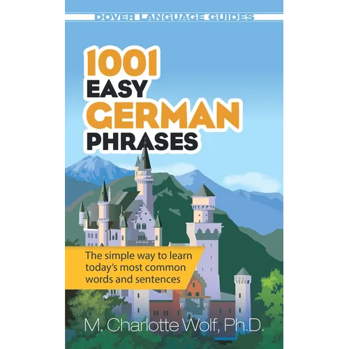 1001 Easy German Phrases: The Simple Way to Learn Today's Most Common Words and Sentences - Paperback
