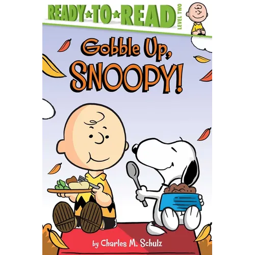 Gobble Up, Snoopy!: Ready-To-Read Level 2 - Paperback