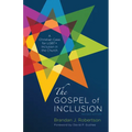 The Gospel of Inclusion, Revised Edition - Hardcover