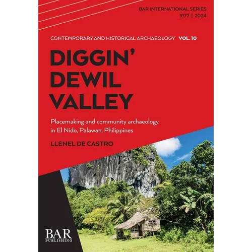 Diggin' Dewil Valley: Placemaking and community archaeology in El Nido, Palawan, Philippines - Paperback