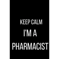 Keep Calm I'm A Pharmacist - Paperback