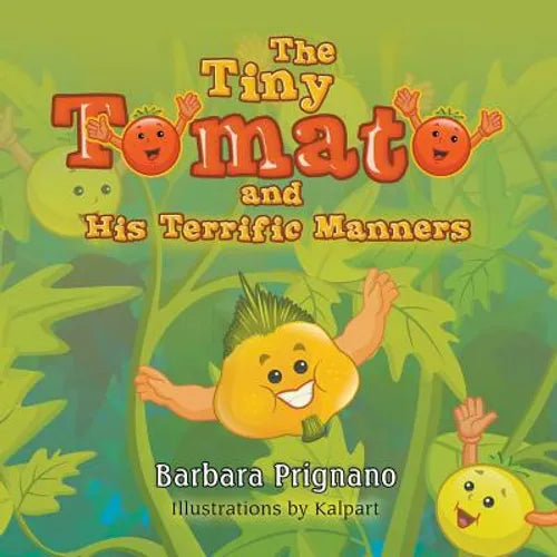 The Tiny Tomato and His Terrific Manners - Paperback
