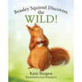 Beasley Squirrel Discovers the Wild! - Paperback