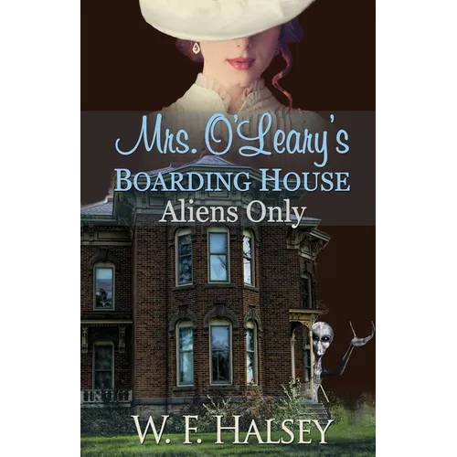 Mrs. O'Leary's Boarding House: Aliens Only - Paperback