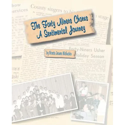 The Forty Niners Chorus: A Sentimental Journey - Paperback