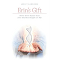 Erin's Gift: Never Drive Faster than your Guardian Angel can Fly - Paperback
