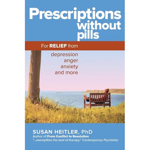 Prescriptions Without Pills: For Relief from Depression, Anger, Anxiety, and More - Paperback