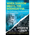 When Shadow Meets the Bodhisattva: The Challenging Transformation of a Modern Guru - Paperback