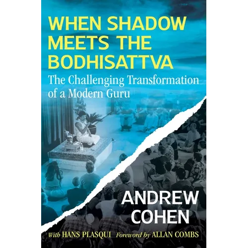 When Shadow Meets the Bodhisattva: The Challenging Transformation of a Modern Guru - Paperback