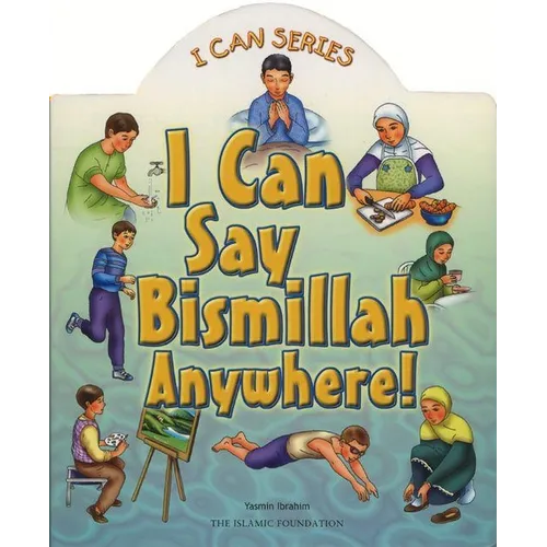 I Can Say Bismillah Anywhere! - Board Book