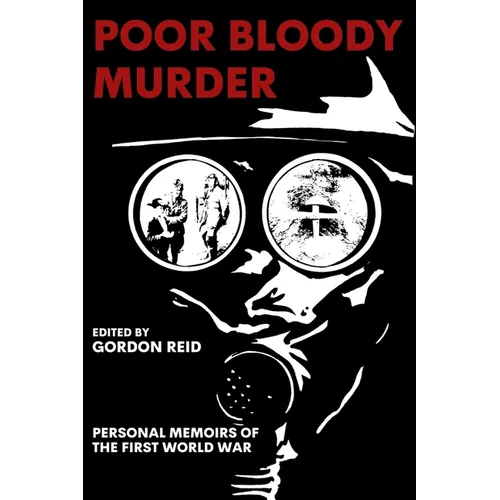 Poor Bloody Murder: Personal Memoirs of the First World War - Paperback