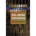 Embedded Autonomy: States and Industrial Transformation - Paperback