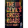 The Devil's Crossroads: Adventures and Musings Hitchhiking the Road of Life - Paperback
