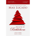 Because of Bethlehem Bible Study Guide: Love Is Born, Hope Is Here - Paperback
