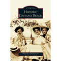 Historic Daytona Beach - Hardcover