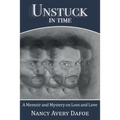 Unstuck in Time: A Memoir and Mystery on Loss and Love - Paperback