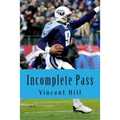 Incomplete Pass: The Murder of Steve McNair Revisited - Paperback