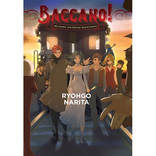 Baccano!, Vol. 14 (Light Novel): 1931 Another Junk Railroad: Special Express - Hardcover