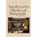 Apothecaries in medieval Burgundy (1200-1600) - Paperback