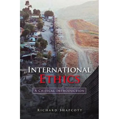 International Ethics: A Critical Introduction - Paperback