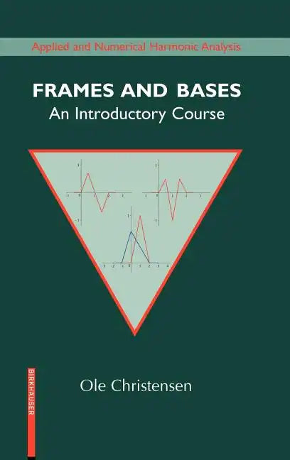 Frames and Bases: An Introductory Course - Hardcover