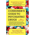 Consumer's Guide to Psychiatric Drugs: Straight Talk for Patients and Their Families (Updated) - Paperback