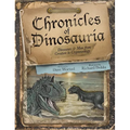 Chronicles of Dinosauria: Dinosaurs & Man from Creation to Cryptozoology - Paperback
