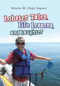 Lobster Tales, Life Lessons, and Laughter - Hardcover